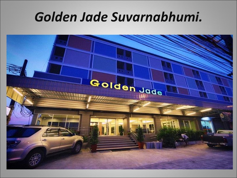 Golden Jade Suvarnabhumi.